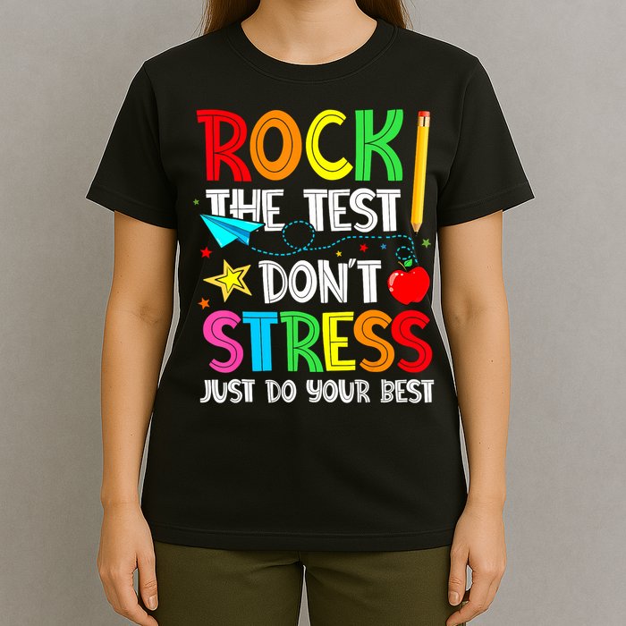 Rock The Test Don't Stress Just Do Your Best Funny Testing  T-Shirt