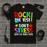 Rock The Test Don't Stress Just Do Your Best Funny Testing  T-Shirt