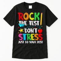 Rock The Test Don't Stress Just Do Your Best Funny Testing  Tall T-Shirt