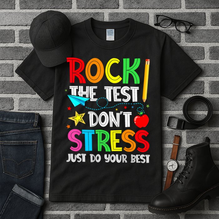 Rock The Test Don't Stress Just Do Your Best Funny Testing  Tall T-Shirt