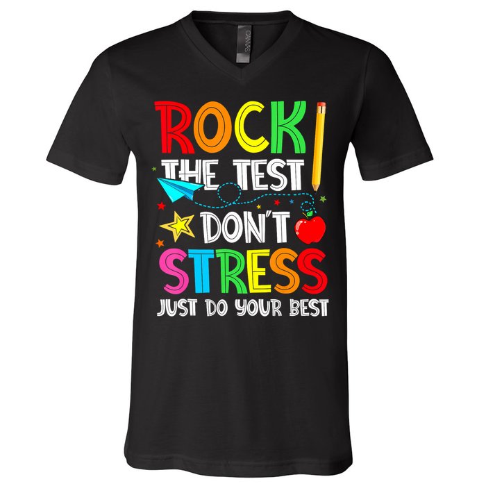 Rock The Test Don't Stress Just Do Your Best Funny Testing  V-Neck T-Shirt
