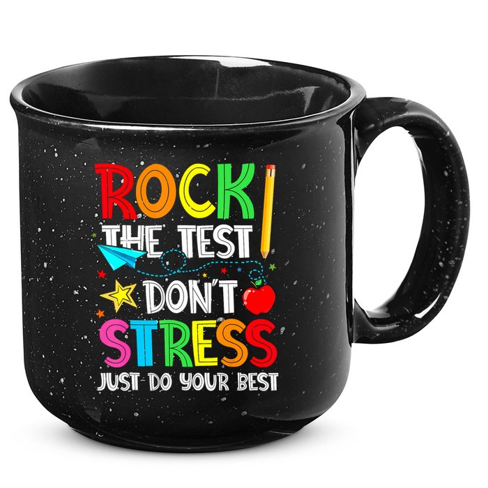 Rock The Test Don't Stress Just Do Your Best Funny Testing  15oz Campfire Ceramic Mug