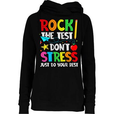 Rock The Test Don't Stress Just Do Your Best Funny Testing  Womens Funnel Neck Pullover Hood