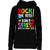 Rock The Test Don't Stress Just Do Your Best Funny Testing  Womens Funnel Neck Pullover Hood