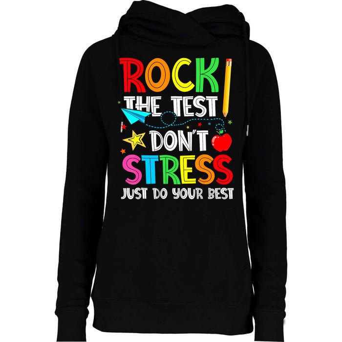 Rock The Test Don't Stress Just Do Your Best Funny Testing  Womens Funnel Neck Pullover Hood