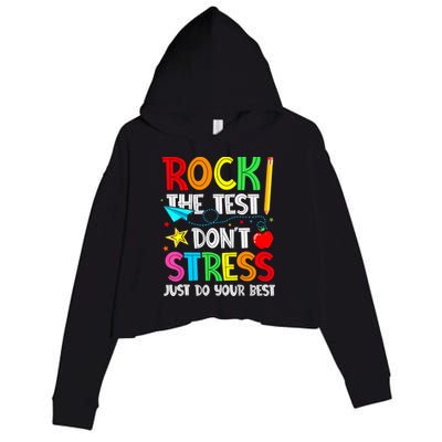 Rock The Test Don't Stress Just Do Your Best Funny Testing  Crop Fleece Hoodie