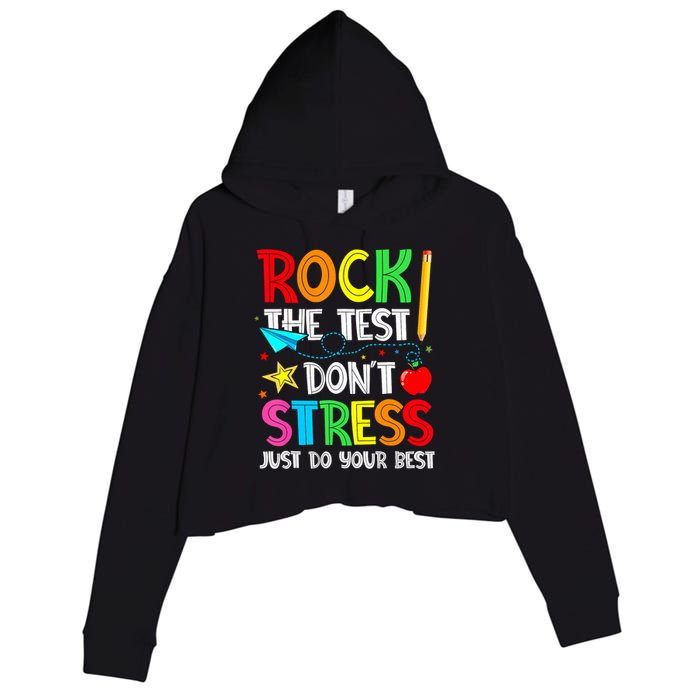 Rock The Test Don't Stress Just Do Your Best Funny Testing  Crop Fleece Hoodie