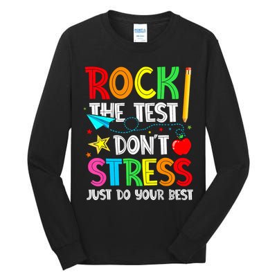 Rock The Test Don't Stress Just Do Your Best Funny Testing  Tall Long Sleeve T-Shirt