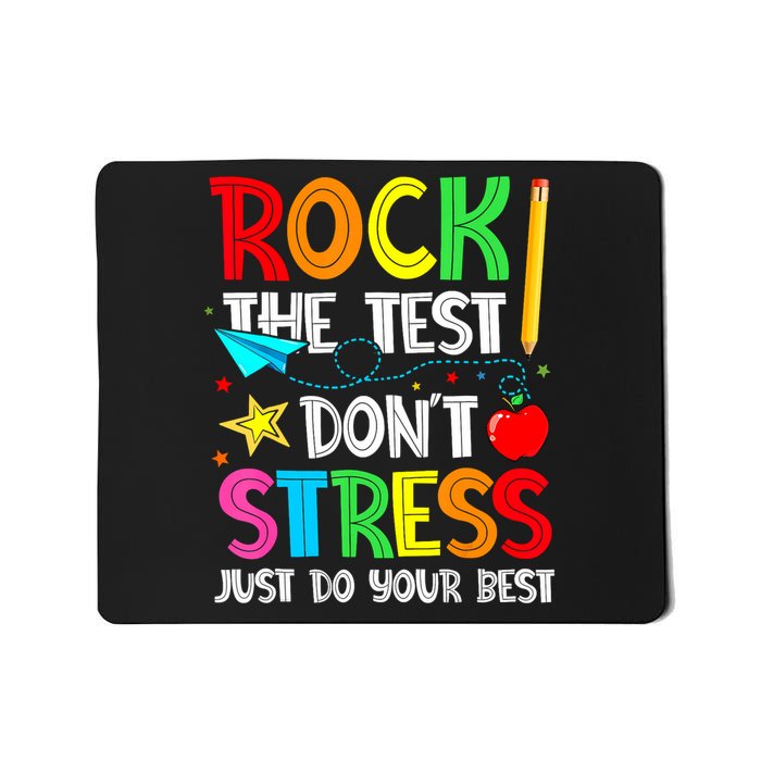 Rock The Test Don't Stress Just Do Your Best Funny Testing  Mousepad