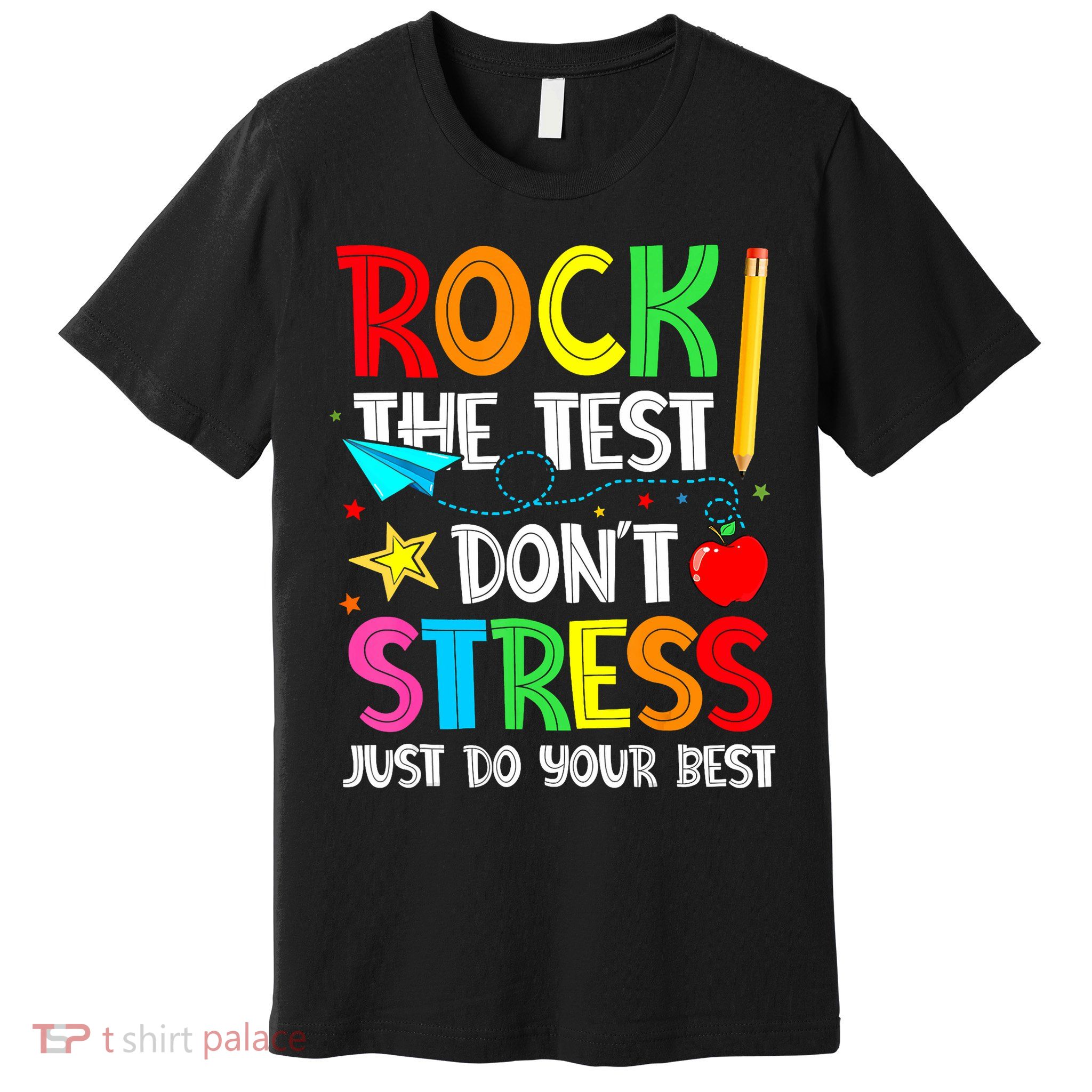 Rock The Test Don't Stress Just Do Your Best Funny Testing  Premium T-Shirt