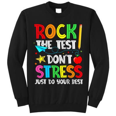 Rock The Test Don't Stress Just Do Your Best Funny Testing  Tall Sweatshirt