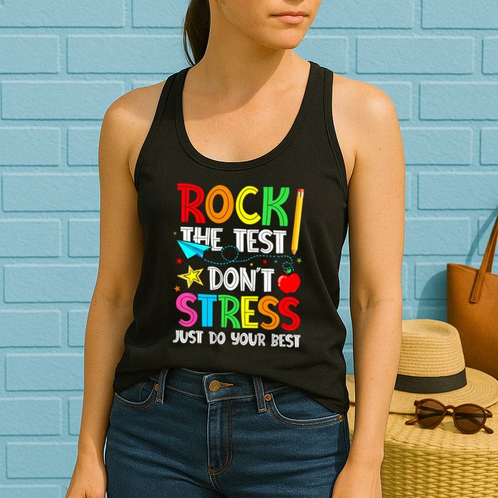 Rock The Test Don't Stress Just Do Your Best Funny Testing  Womens Tank Top