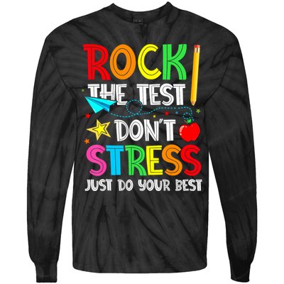 Rock The Test Don't Stress Just Do Your Best Funny Testing  Tie-Dye Long Sleeve Shirt