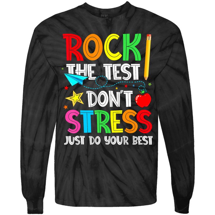 Rock The Test Don't Stress Just Do Your Best Funny Testing  Tie-Dye Long Sleeve Shirt