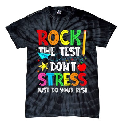 Rock The Test Don't Stress Just Do Your Best Funny Testing  Tie-Dye T-Shirt