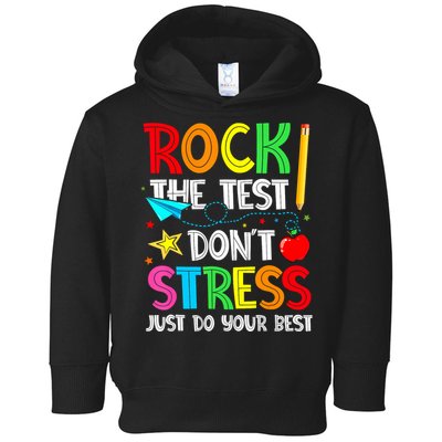 Rock The Test Don't Stress Just Do Your Best Funny Testing  Toddler Hoodie