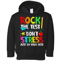 Rock The Test Don't Stress Just Do Your Best Funny Testing  Toddler Hoodie