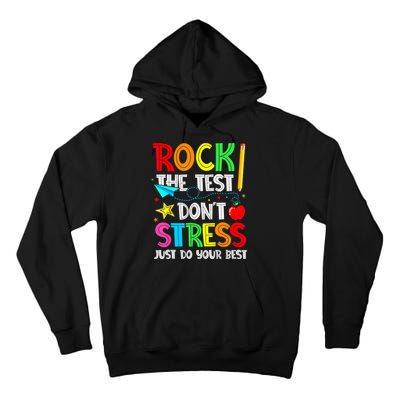Rock The Test Don't Stress Just Do Your Best Funny Testing  Tall Hoodie