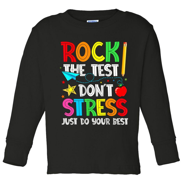 Rock The Test Don't Stress Just Do Your Best Funny Testing  Toddler Long Sleeve Shirt