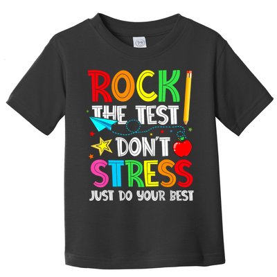 Rock The Test Don't Stress Just Do Your Best Funny Testing  Toddler T-Shirt