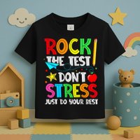 Rock The Test Don't Stress Just Do Your Best Funny Testing  Toddler T-Shirt