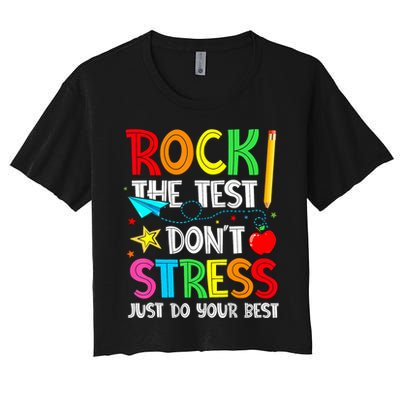 Rock The Test Don't Stress Just Do Your Best Funny Testing  Crop Top
