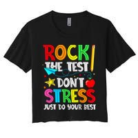 Rock The Test Don't Stress Just Do Your Best Funny Testing  Crop Top