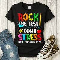 Rock The Test Don't Stress Just Do Your Best Funny Testing  Womens T-Shirt