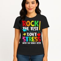Rock The Test Don't Stress Just Do Your Best Funny Testing  Womens T-Shirt