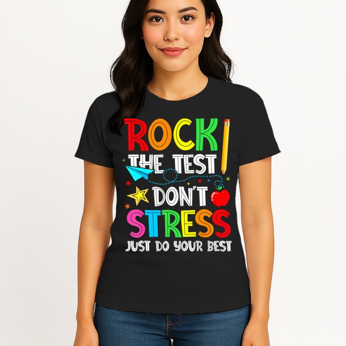 Rock The Test Don't Stress Just Do Your Best Funny Testing  Womens T-Shirt