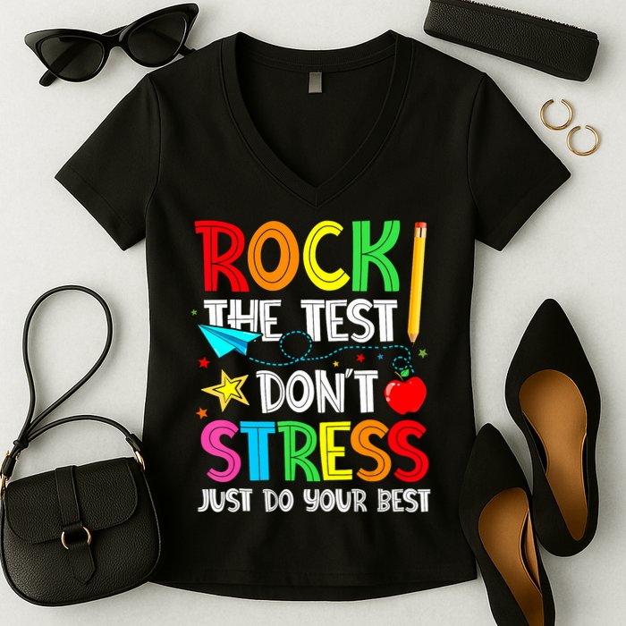 Rock The Test Don't Stress Just Do Your Best Funny Testing  Women's V-Neck T-Shirt