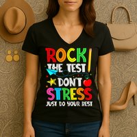 Rock The Test Don't Stress Just Do Your Best Funny Testing  Women's V-Neck T-Shirt