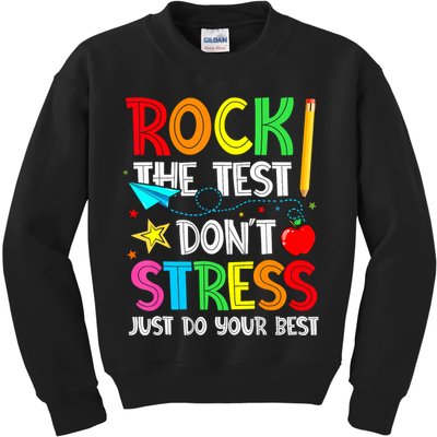 Rock The Test Don't Stress Just Do Your Best Funny Testing  Kids Sweatshirt