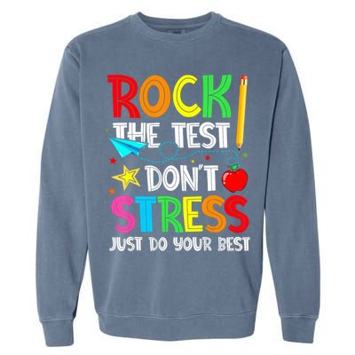 Rock The Test Don't Stress Just Do Your Best Funny Testing  Garment-Dyed Sweatshirt