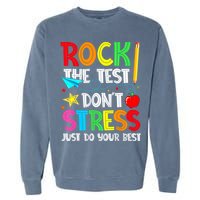 Rock The Test Don't Stress Just Do Your Best Funny Testing  Garment-Dyed Sweatshirt