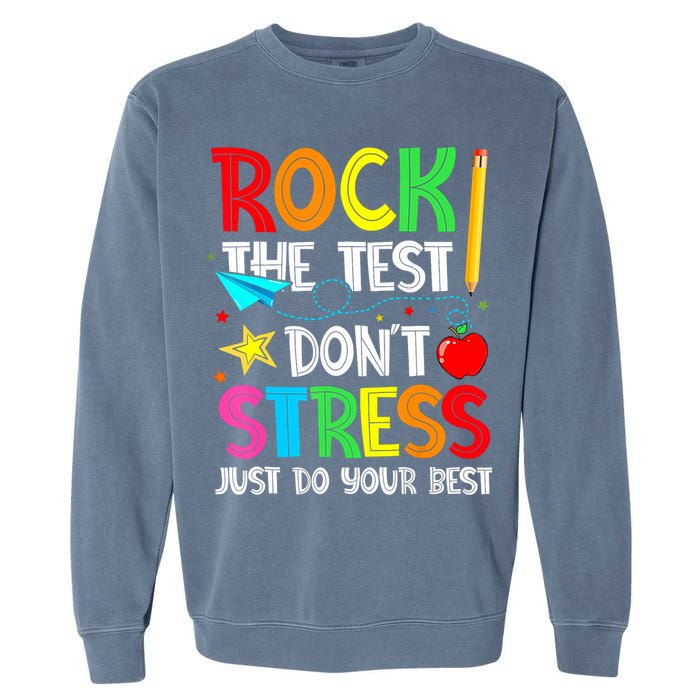 Rock The Test Don't Stress Just Do Your Best Funny Testing  Garment-Dyed Sweatshirt