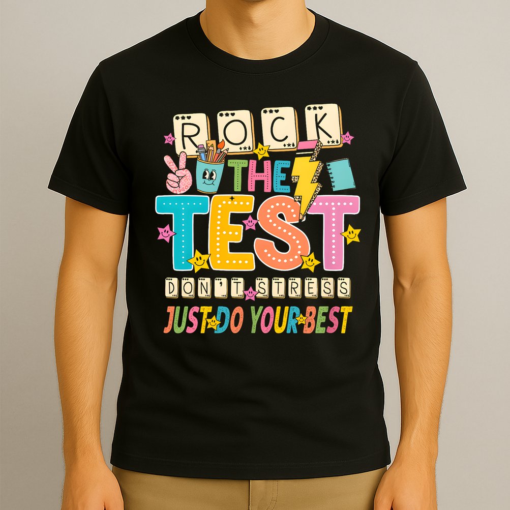 Rock The Test Don't Stress Just Do Your Best Teacher Testing T-Shirt