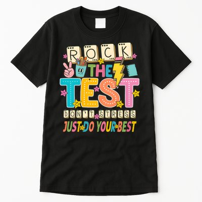 Rock The Test Don't Stress Just Do Your Best Teacher Testing Tall T-Shirt