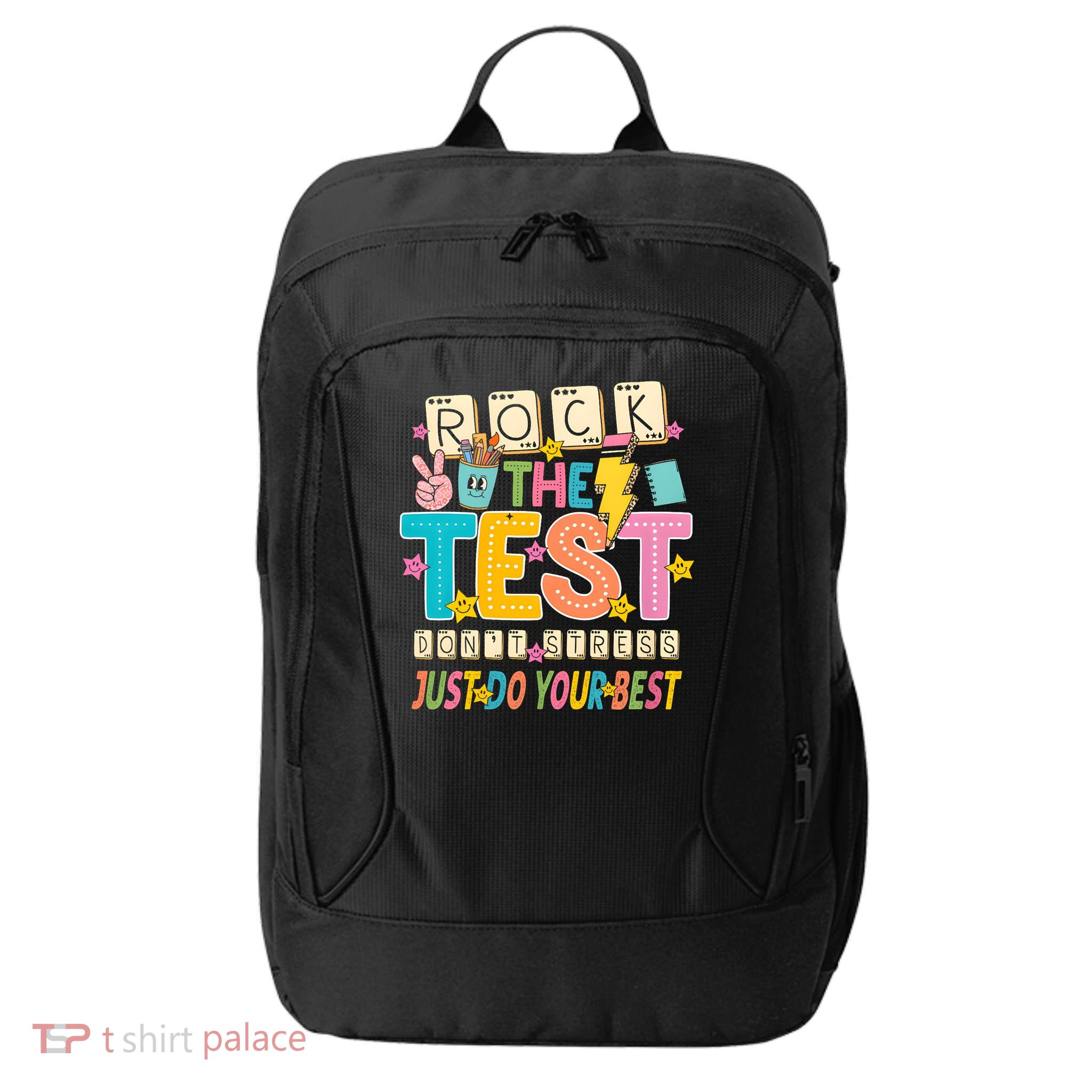Rock The Test Don't Stress Just Do Your Best Teacher Testing City Backpack