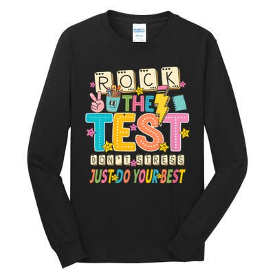 Rock The Test Don't Stress Just Do Your Best Teacher Testing Tall Long Sleeve T-Shirt