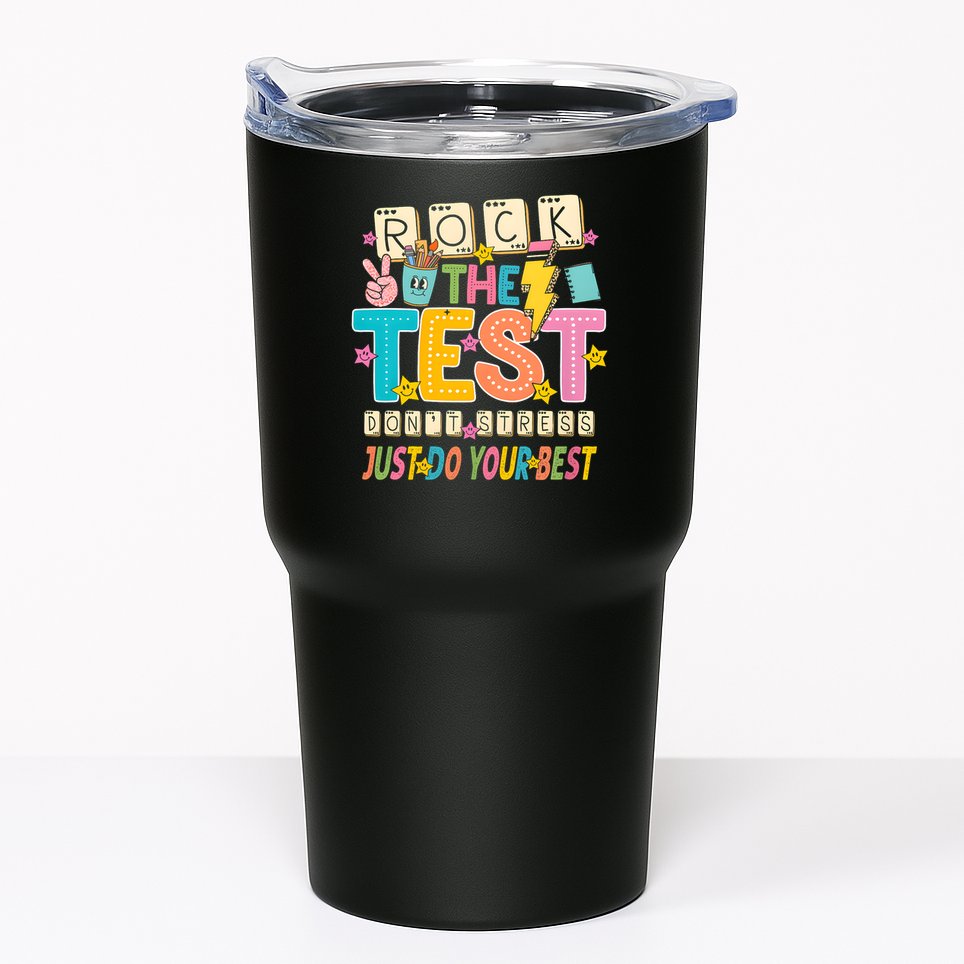 Rock The Test Don't Stress Just Do Your Best Teacher Testing Tumbler