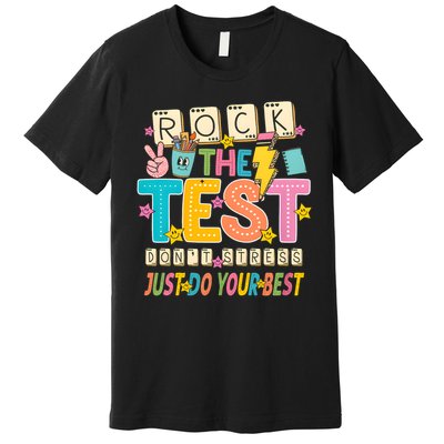 Rock The Test Don't Stress Just Do Your Best Teacher Testing Premium T-Shirt