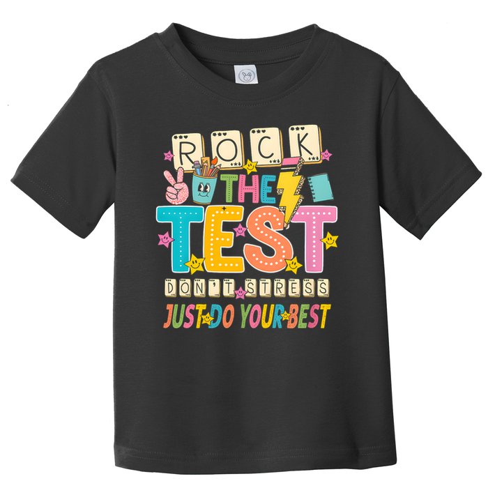 Rock The Test Don't Stress Just Do Your Best Teacher Testing Toddler T-Shirt