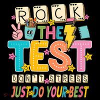 Rock The Test Don't Stress Just Do Your Best Teacher Testing Toddler T-Shirt