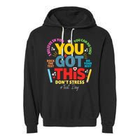 Rock The Test Dont Stress You Got This Teacher Testing Day  Garment-Dyed Fleece Hoodie