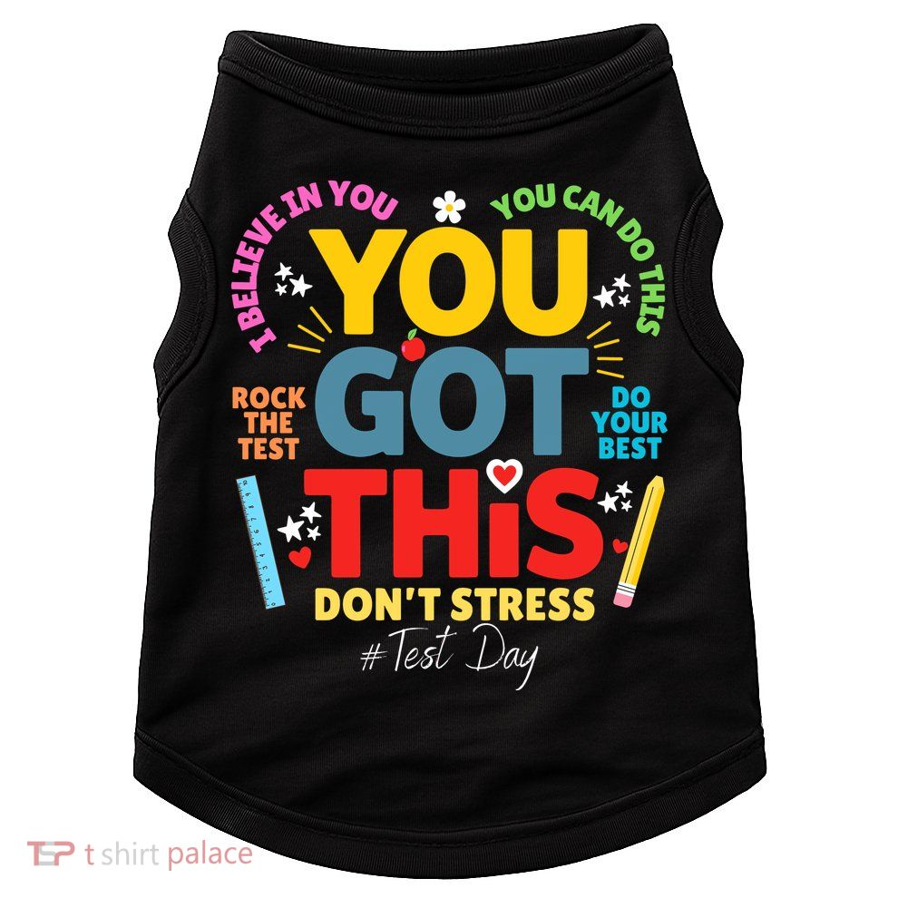 Rock The Test Dont Stress You Got This Teacher Testing Day  Doggie Tank