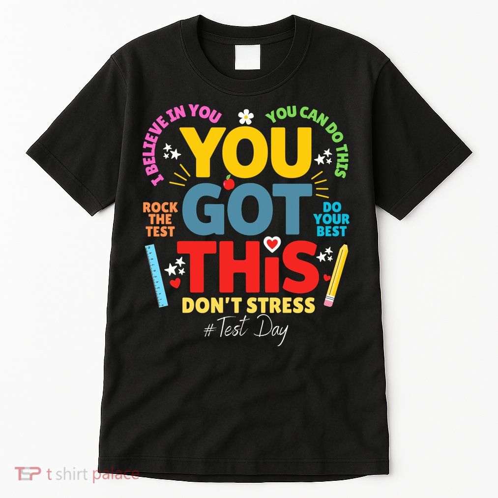 Rock The Test Dont Stress You Got This Teacher Testing Day  Tall T-Shirt
