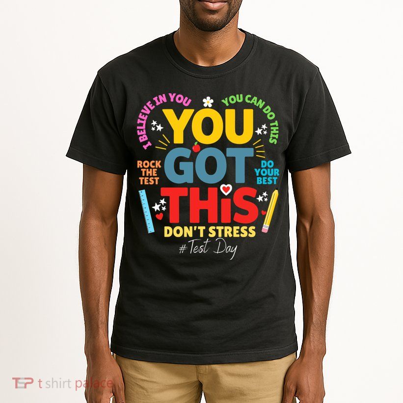 Rock The Test Dont Stress You Got This Teacher Testing Day  Tall T-Shirt