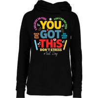Rock The Test Dont Stress You Got This Teacher Testing Day  Womens Funnel Neck Pullover Hood