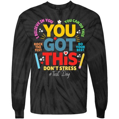 Rock The Test Dont Stress You Got This Teacher Testing Day  Tie-Dye Long Sleeve Shirt